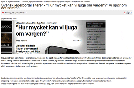 På den norska sajten Rovdyrdebatt.org görs grundlösa påståenden att Jakt & Jägares redaktion undanhåller eller förvränger fakta om vargar.
