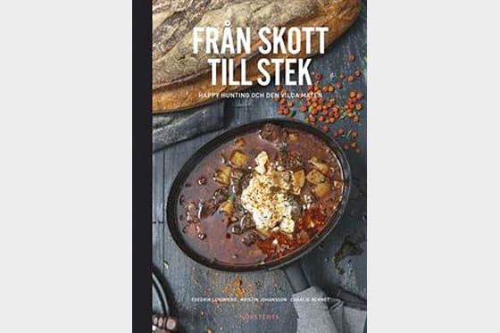 I den nya boken Från skott till stek får man lära sig att ta tillvara på viltet man fällt och får inspiration genom cirka 50 recept.